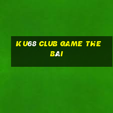 Ku68 Club Game The Bài