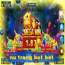 nu trang hot bet