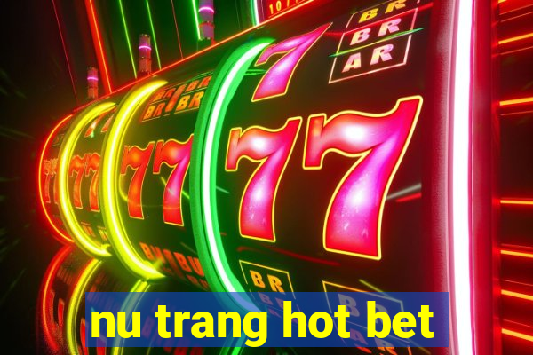 nu trang hot bet