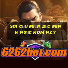 soi cầu miền bắc minh ngọc hôm nay