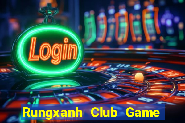 Rungxanh Club Game Bài 69 Doi Thuong