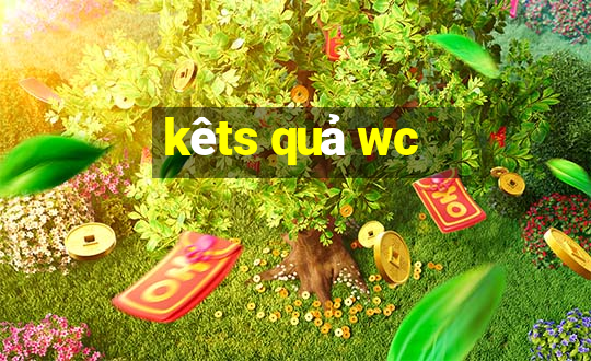 kêts quả wc