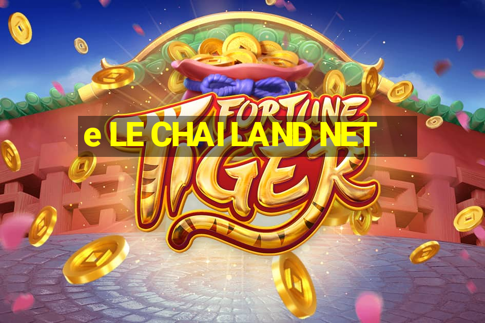 e LE CHAI LAND NET