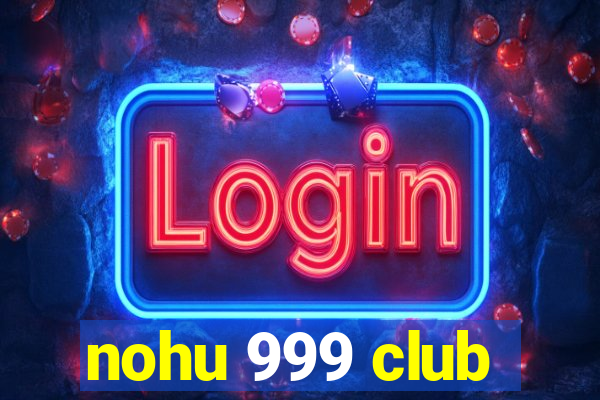 nohu 999 club