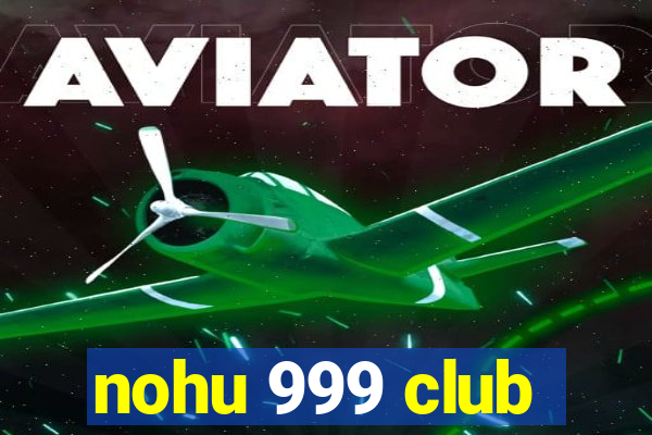 nohu 999 club