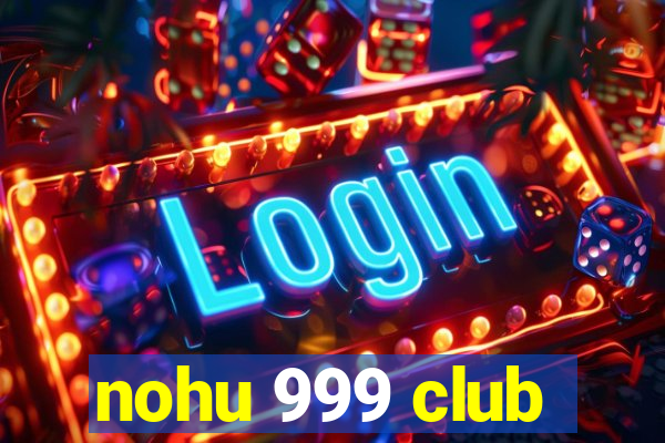 nohu 999 club