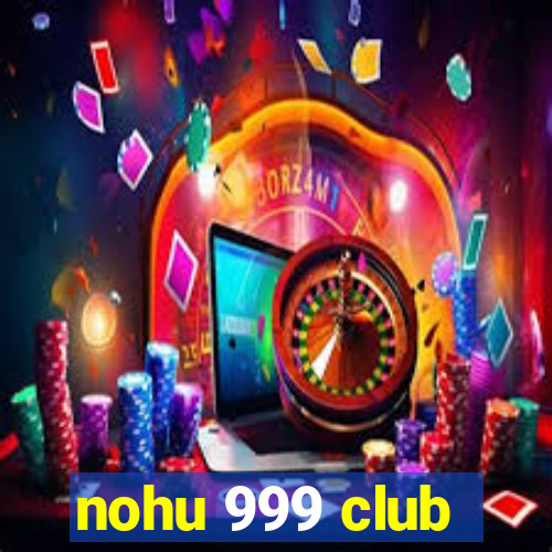 nohu 999 club