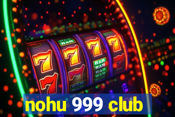 nohu 999 club