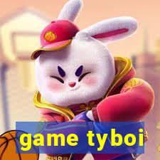 game tyboi