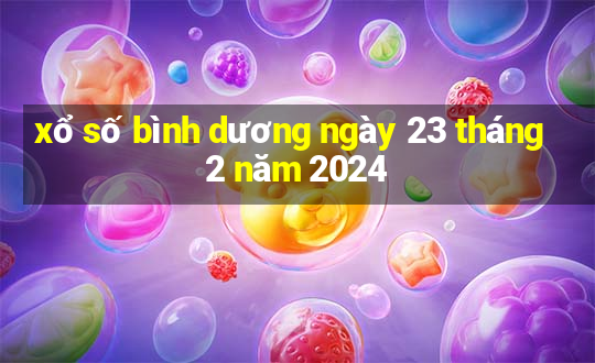 xổ số bình dương ngày 23 tháng 2 năm 2024