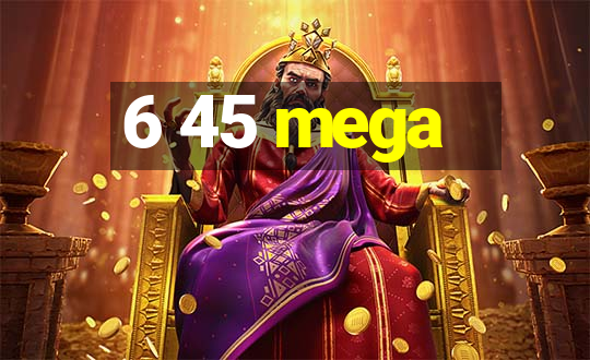 6 45 mega