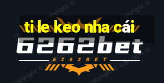 ti le keo nha cái