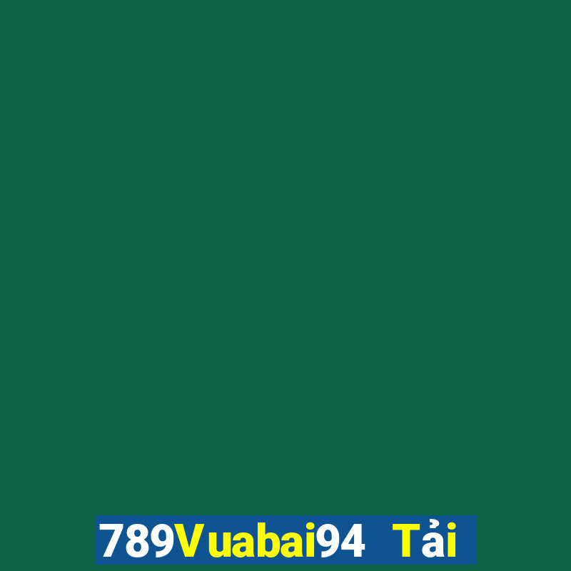 789Vuabai94 Tải về nền tảng