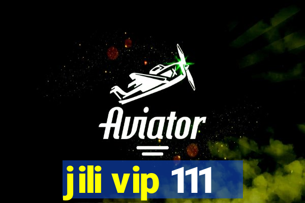 jili vip 111