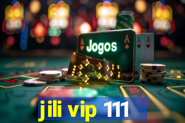 jili vip 111