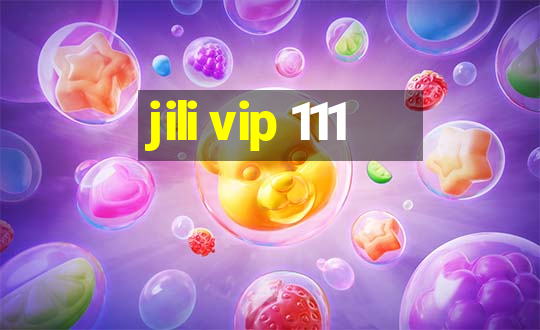 jili vip 111