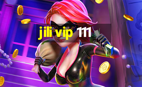 jili vip 111