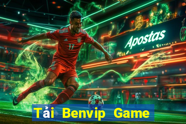 Tải Benvip Game Bài Hát