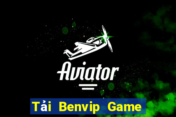 Tải Benvip Game Bài Hát