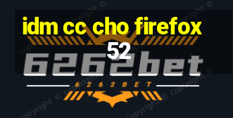 idm cc cho firefox 52