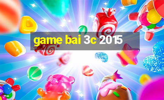 game bai 3c 2015