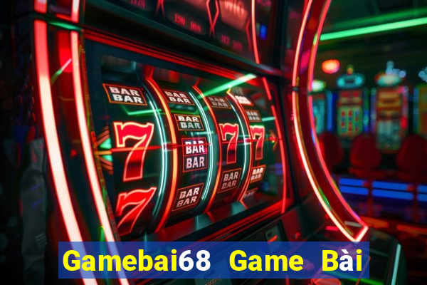 Gamebai68 Game Bài Tiền Thật