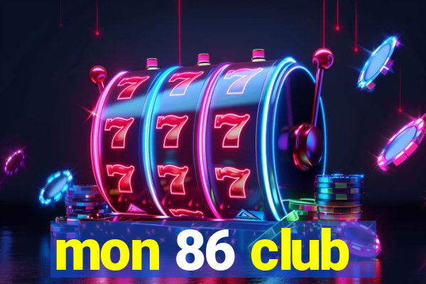 mon 86 club