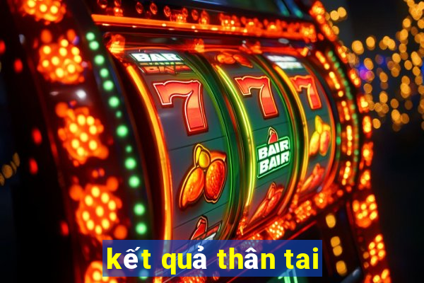 kết quả thân tai