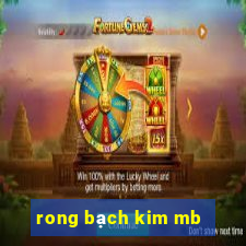 rong bạch kim mb