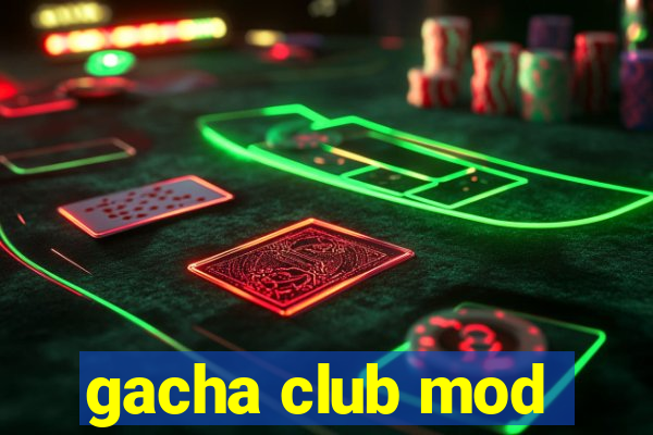 gacha club mod