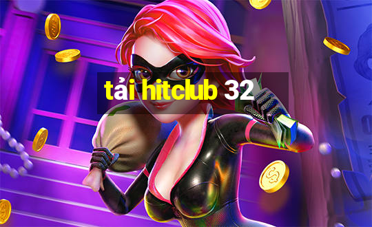 tải hitclub 32