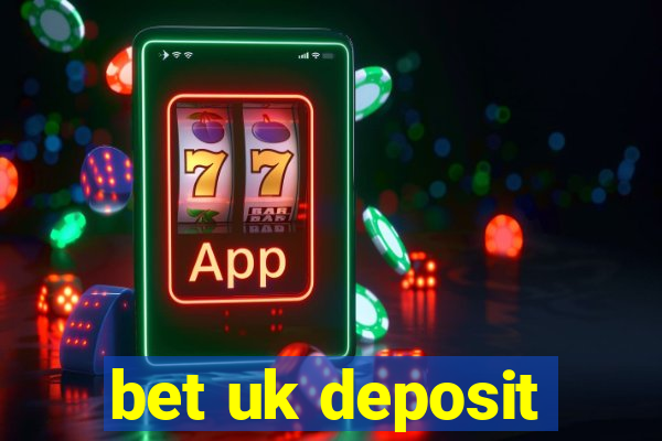 bet uk deposit