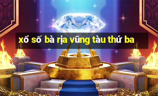 xổ số bà rịa vũng tàu thứ ba