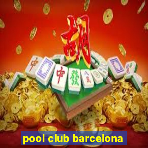 pool club barcelona