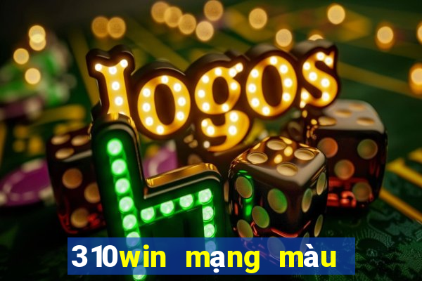 310win mạng màu sắc cạnh tranh