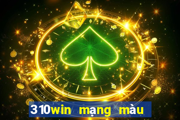 310win mạng màu sắc cạnh tranh