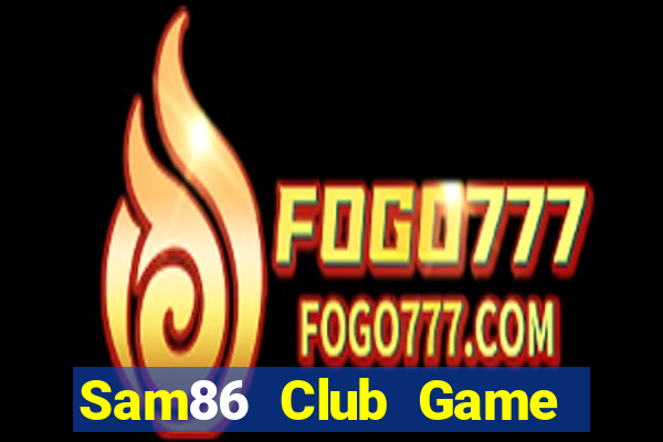 Sam86 Club Game Bài Big52