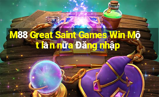 M88 Great Saint Games Win Một lần nữa Đăng nhập