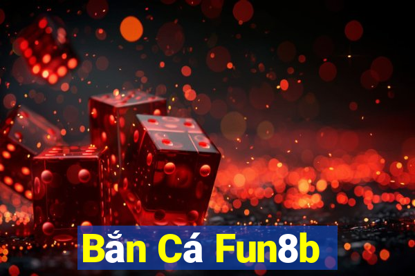 Bắn Cá Fun8b