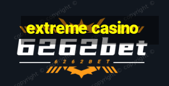 extreme casino