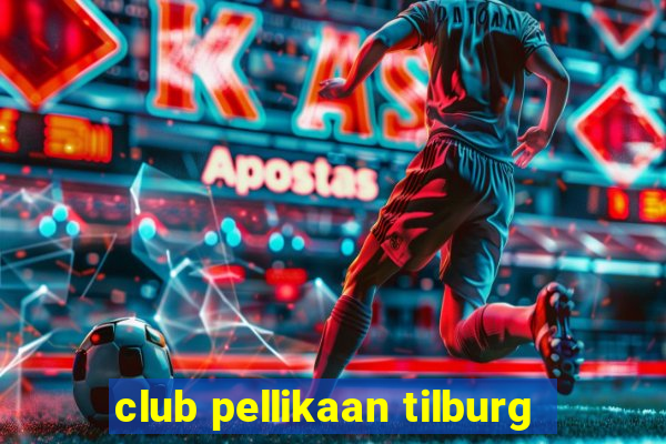 club pellikaan tilburg