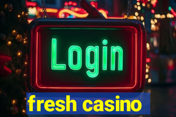 fresh casino