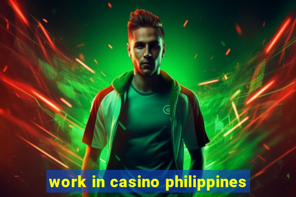 work in casino philippines