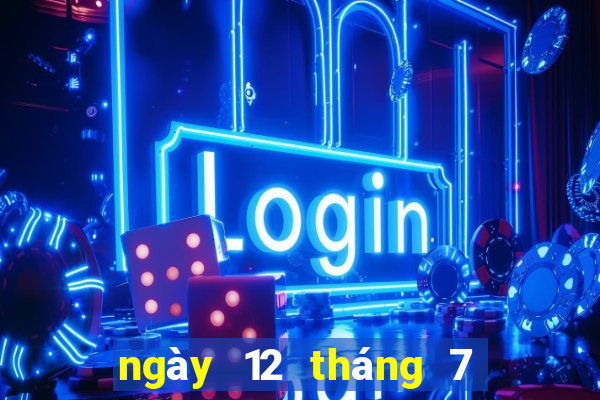 ngày 12 tháng 7 xổ số đồng nai