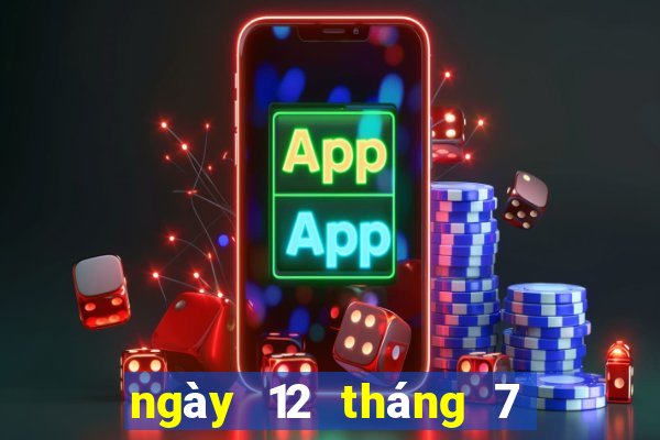 ngày 12 tháng 7 xổ số đồng nai