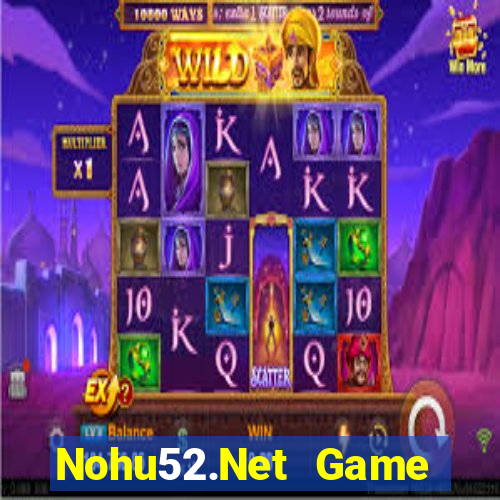 Nohu52.Net Game Bài Giải Trí