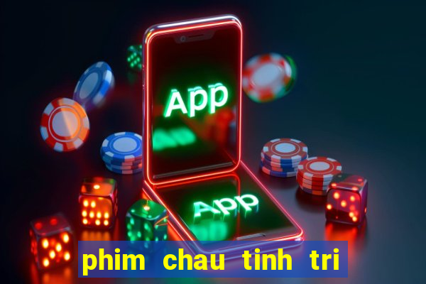 phim chau tinh tri than bai 1