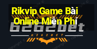 Rikvip Game Bài Online Miễn Phí