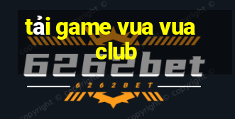 tải game vua vua club