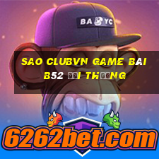 Sao Clubvn Game Bài B52 Đổi Thưởng